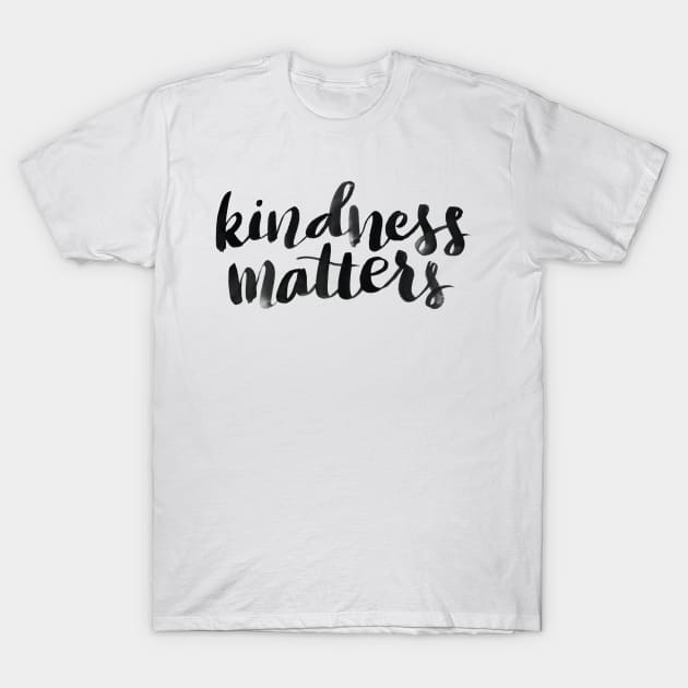 Kindness matters T-Shirt by Ychty